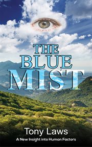 The Blue Mist : A New Insight into Human Factors cover image