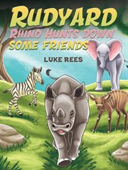 Rudyard Rhino Hunts Down Some Friends cover image