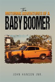 MOTORING ADVENTURES OF A BABY BOOMER cover image
