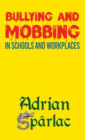 BULLYING AND MOBBING IN SCHOOLS AND WORKPLACES cover image
