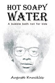 Hot Soapy Water : A bubble bath not for kids cover image