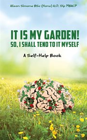 It is my garden! so, I shall tend to it myself cover image
