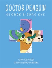 Doctor Penguin - George's Sore Eye : George's Sore Eye cover image