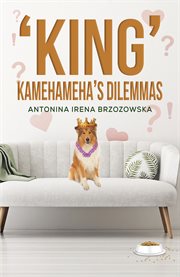 'King' Kamehameha's Dilemmas cover image