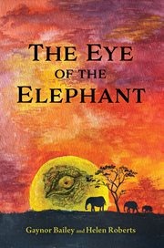 The Eye of the Elephant : And What Do You See? cover image