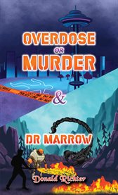 Overdose or Murder & Dr Marrow cover image