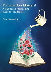 Punctuation Matters! : A Practical, Proofreading Guide For Students cover image