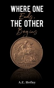 Where One Ends, the Other Begins cover image