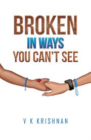Broken in ways you can't see cover image