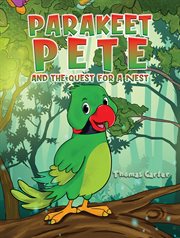 Parakeet Pete and the quest for a nest cover image