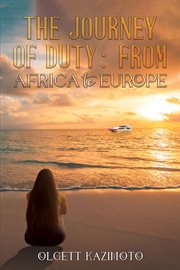 The journey of duty : from Africa to Europe cover image