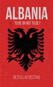 ALBANIA : to be or not to be? cover image