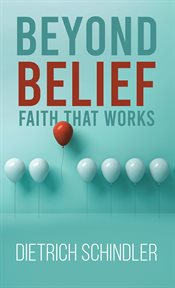 Beyond Belief – Faith That Works cover image