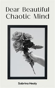 Dear Beautiful Chaotic Mind cover image