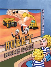 Hurry home Dad! cover image