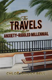 TRAVELS OF AN ANXIETY-RIDDLED MILLENNIAL cover image