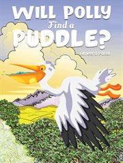 Will Polly Find a Puddle? cover image