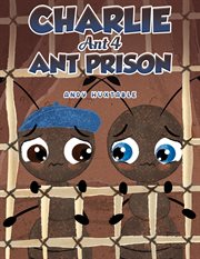 Charlie Ant 4: Ant Prison cover image