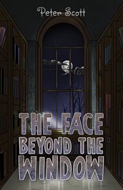 The Face Beyond the Window cover image