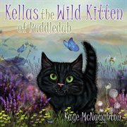 Kellas the wild kitten of Puddledub cover image