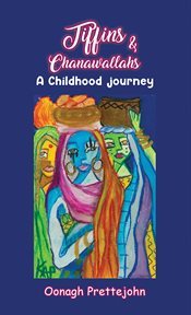 Tiffins & Chanawallahs : A Childhood Journey cover image