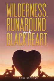 Wilderness, Runaround, and Black Heart cover image