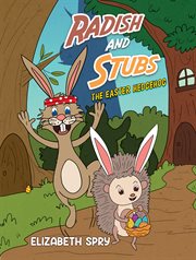 Radish and Stubs : The Easter Hedgehog cover image