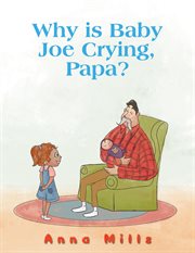 Why Is Baby Joe Crying, Papa? cover image