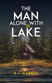The Man Alone With the Lake cover image