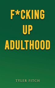 F**king Up Adulthood cover image