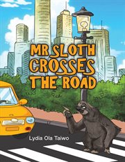 Mr Sloth crosses the road cover image