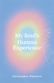 My Soul's Human Experience cover image
