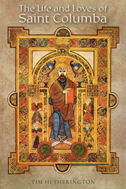 LIFE AND LOVES OF SAINT COLUMBA cover image