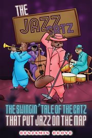 The Jazz Catz : The Swingin' Tale of the Catz That Put Jazz on the Map cover image