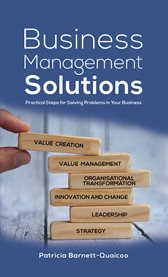 Business Management Solutions : Practical Steps for Solving Problems in Your Business cover image