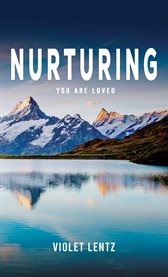Nurturing : You Are Loved cover image