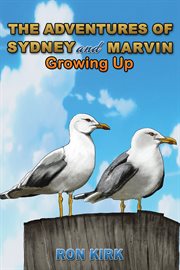 The Adventures of Sydney and Marvin : Growing Up cover image