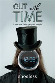 Out With Time : An Oliver Twist prequel. Maybe cover image