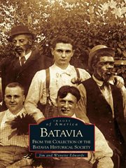 Batavia from the collection of the Batavia Historical Society cover image