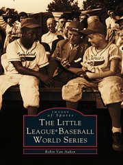 The Little League Baseball World Series cover image