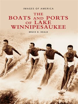 Image de couverture de The Boats and Ports of Lake Winnipesaukee