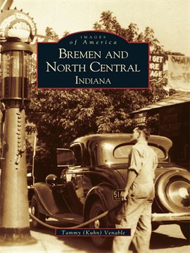 Cover image for Bremen and North Central Indiana