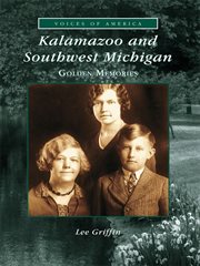 Kalamazoo and Southwest Michigan Golden Memories cover image