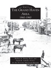 The Grand Haven Area 1860-1960 cover image