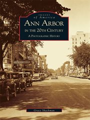Ann Arbor in the 20th century a photographic history cover image