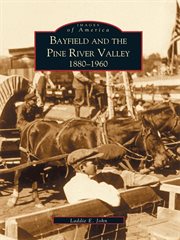 Bayfield and the pine river valley cover image