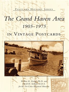 Cover image for The Grand Haven Area in Vintage Postcards