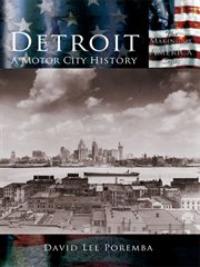 Detroit, a motor city history cover image