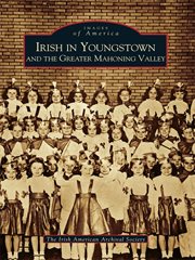 Irish in Youngstown and the Greater Mahoning Valley cover image
