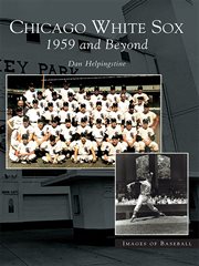Chicago White Sox 1959 and beyond cover image
